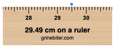 Where is 29.49 centimeters on a ruler