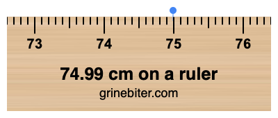 Where is 74.99 centimeters on a ruler