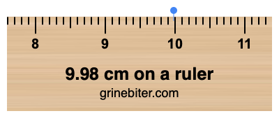 Where is 9.98 centimeters on a ruler